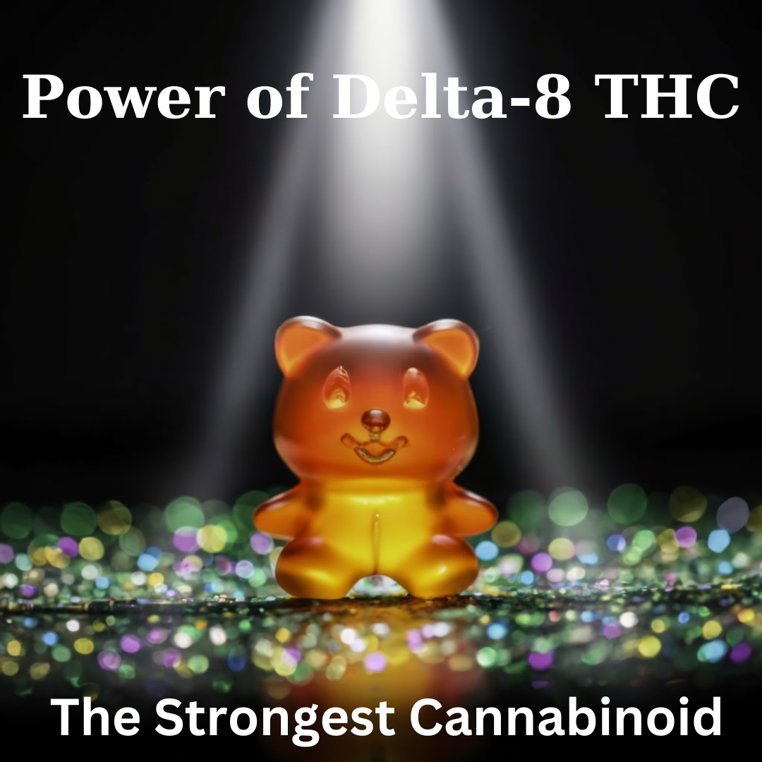 Power of Delta-8 THC: The Strongest Cannabinoid