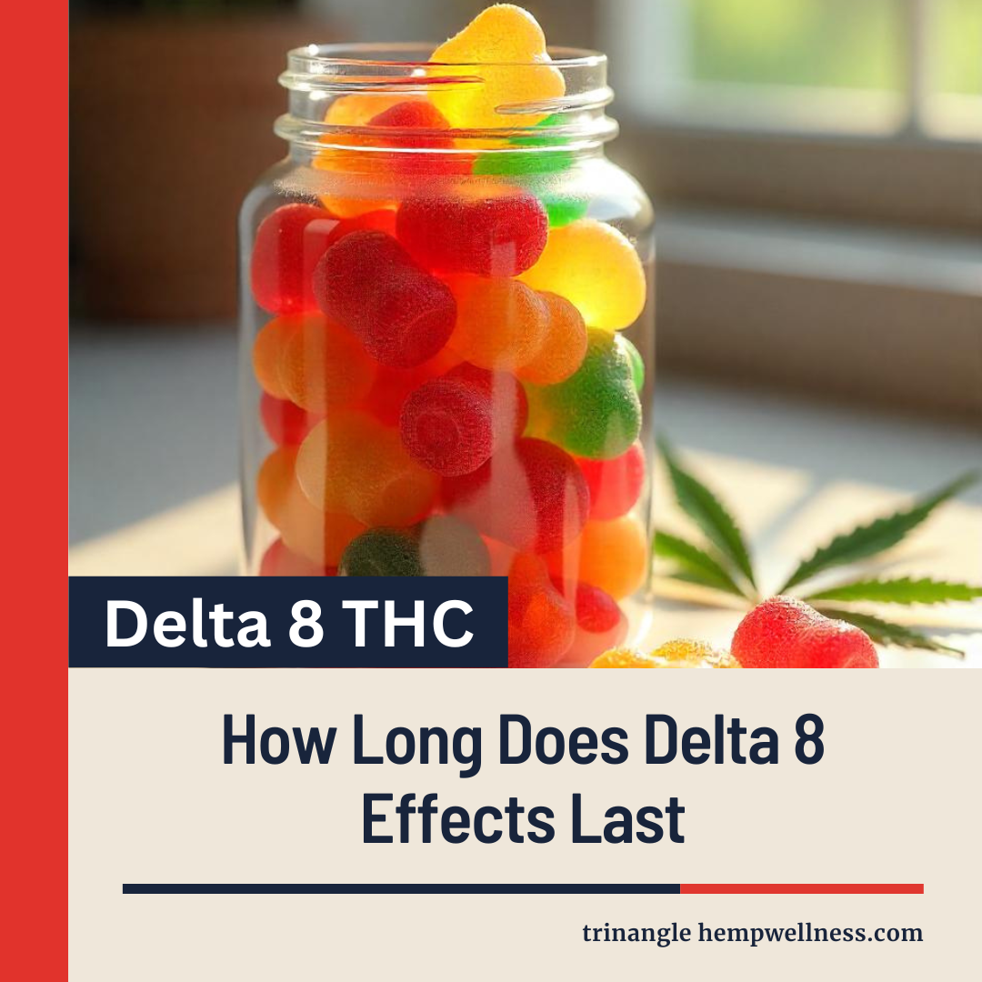 How Long Does Delta 8 Effects Last