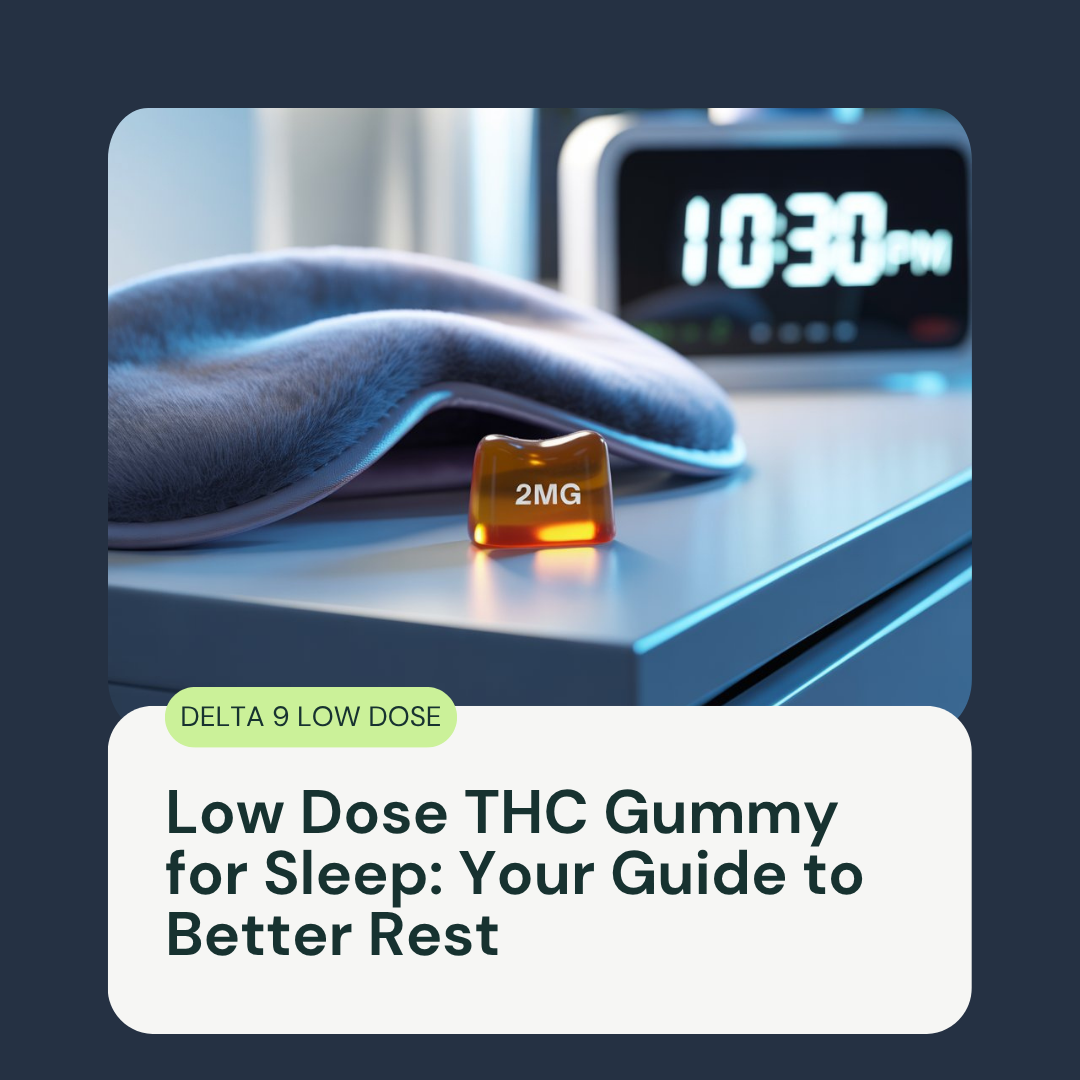 Low Dose THC Gummy for Sleep: Your Guide to Better Rest
