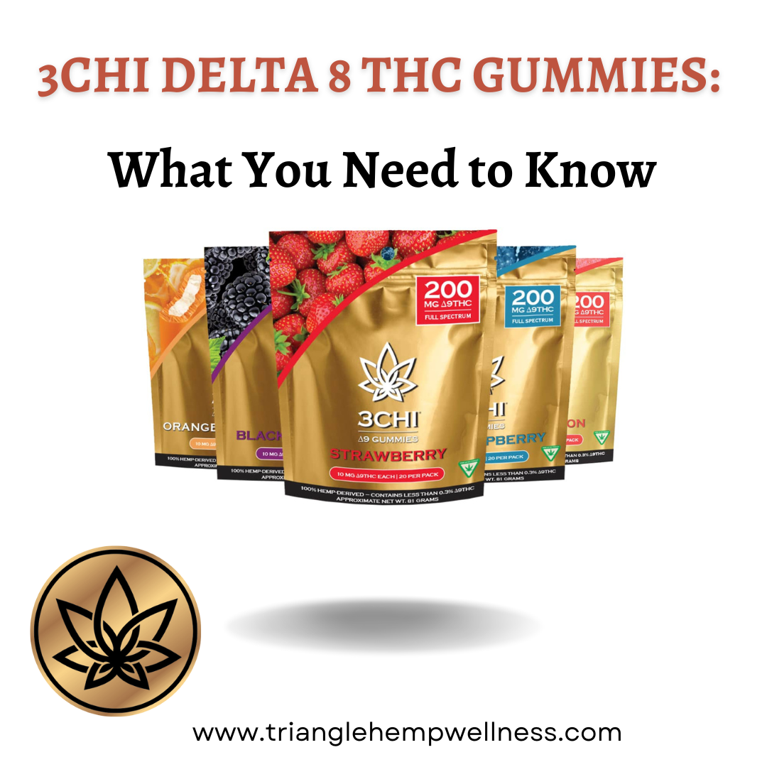3CHI Delta 8 THC Gummies: What You Need to Know